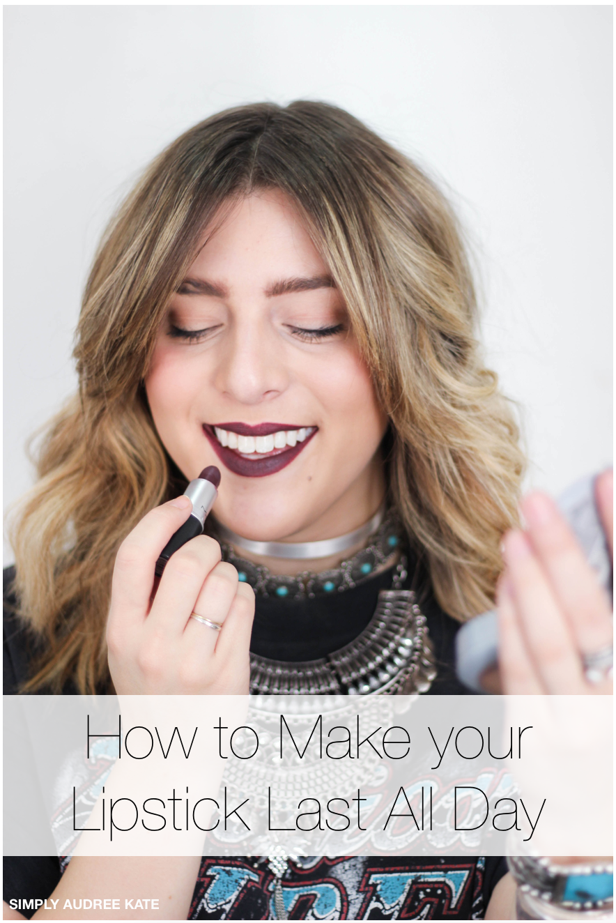 How To Make Your Lipstick Last All Day Simply Audree Kate